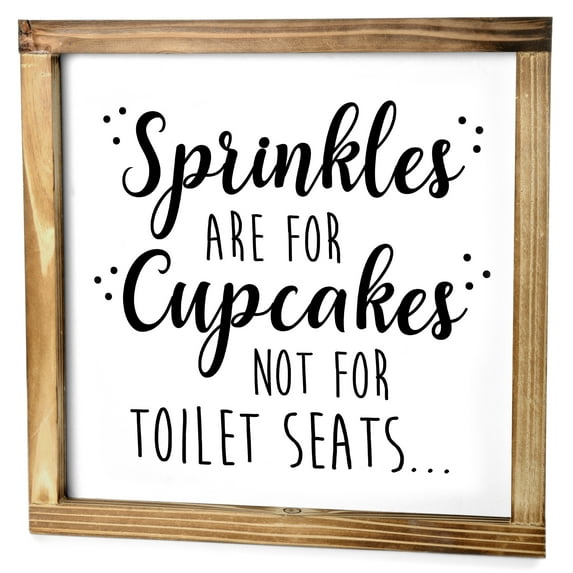 Sprinkles Are For Cupcakes, Not For Toilet Seats Sign