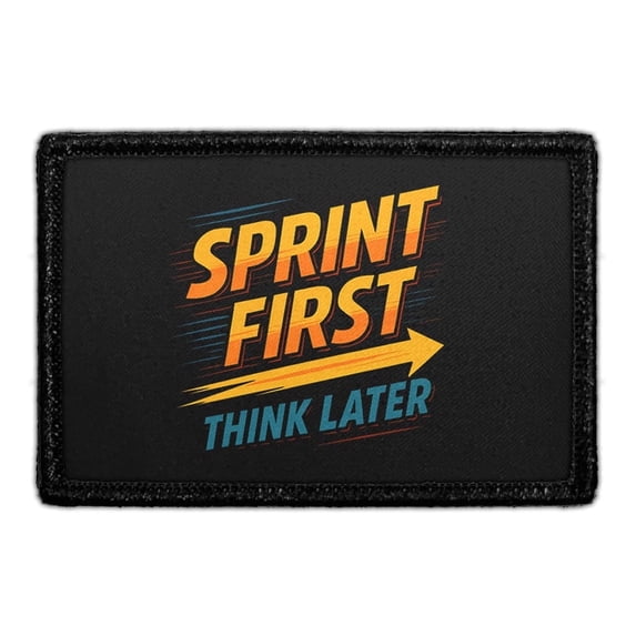 Sprint First Think Later - Removable Patch
