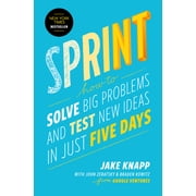 Sprint How to Solve Big Problems and Test New Ideas in Just Five Days, Hardcover