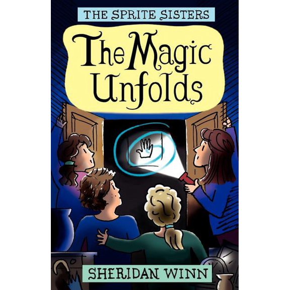 Sprite Sisters The Sprite Sisters: The Magic Unfolds (Vol 2), Book 2, (Paperback)