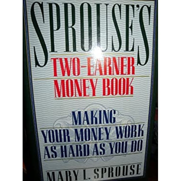 Pre-Owned Sprouse's Two-Earner Money Book : Making Your Money Work As Hard As You Do 9780670831159 Used