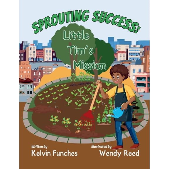 Sprouting Success: Little Tim's Mission, (Paperback)