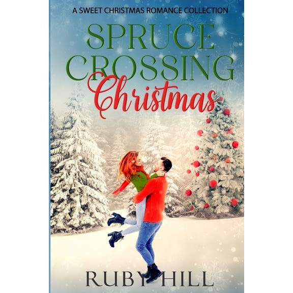 Spruce Crossing Christmas: A Sweet Christmas Romance Collection, (Paperback)