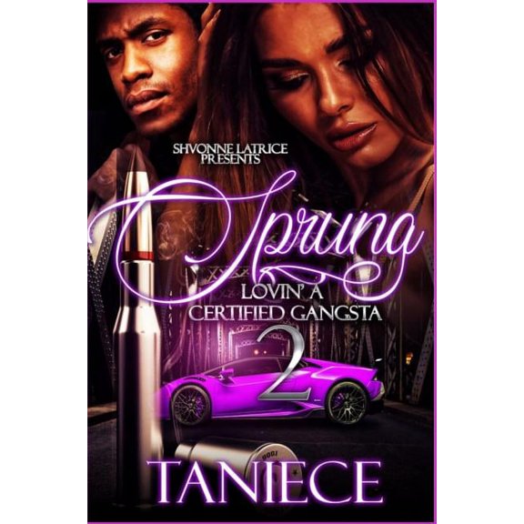 Sprung: Lovin' a Certified Gangsta: Sprung 2: Lovin' a Certified Gangsta (Paperback)