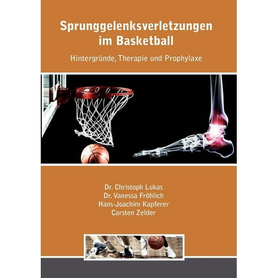 Sprunggelenksverletzungen im Basketball: Hintergründe, Therapie und Prophylaxe, (Paperback)