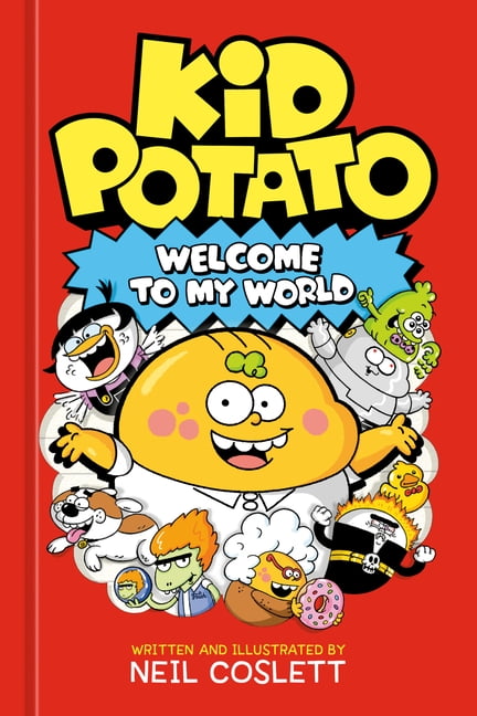 Spuddytime Kid Potato: Welcome to My World, (Hardcover)