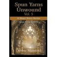 thumbnail image 1 of Spun Yarns Unwound Spun Yarns Unwound Volume 5: A Short Story Series (Large Print Edition), Book 5, (Paperback), 1 of 1