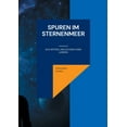 thumbnail image 1 of Spuren im Sternenmeer: Das Rätsel des kosmischen Lebens, (Paperback), 1 of 1