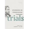 thumbnail image 1 of Spurgeon Speaks Spurgeon on Persevering Through Trials, (Paperback), 1 of 1