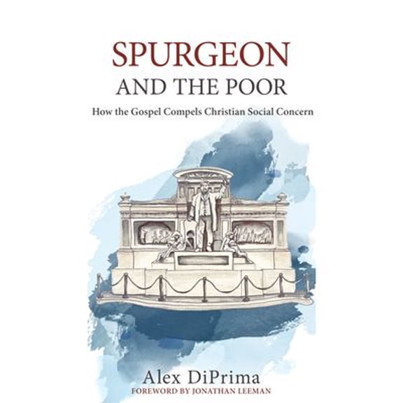 Pre-Owned Spurgeon and the Poor: How the Gospel Compels Christian Social Concern, 9781601789457, 1601789459, Paperback,