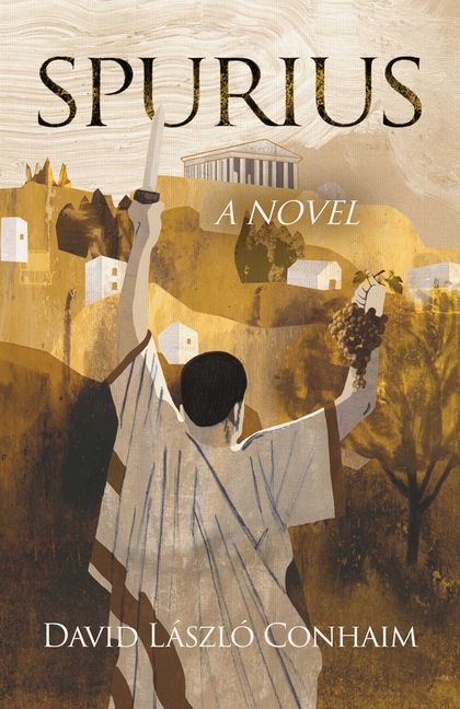 Spurius: A Novel: Consul of Rome Who Crushed the Cult of Bacchus, 186 ...