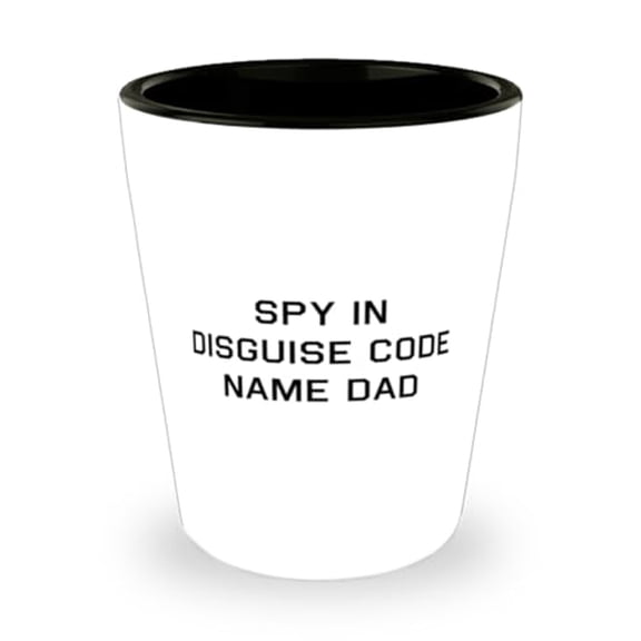 Spy In Disguise Code Name Dad Shot Glass, Daddy Ceramic Cup, Unique Idea Gifts For Daddy from Son