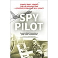 thumbnail image 1 of Spy Pilot: Francis Gary Powers, the U-2 Incident, and a Controversial Cold War Legacy, (Hardcover), 1 of 1