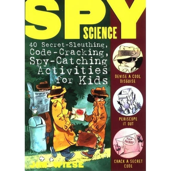 Spy Science: 40 Secret-Sleuthing, Code-Cracking, Spy-Catching Activities for Kids, (Paperback)