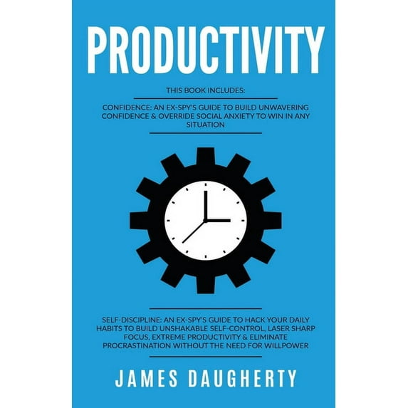 Spy Self-Help Productivity: This Book Includes - Confidence An Ex-SPY's Guide, Self-Discipline An Ex-SPY's Guide, Book 3, (Paperback)