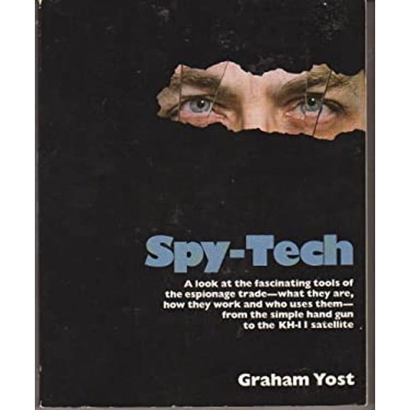 Pre-Owned Spy-Tech: A Look at the Fascinating Tools of the Espionage Trade-What They Are, How They Work and Who Uses Them-From the Simple Hand Gun to the ..., 9780816016778, 0816016771, Paperback,