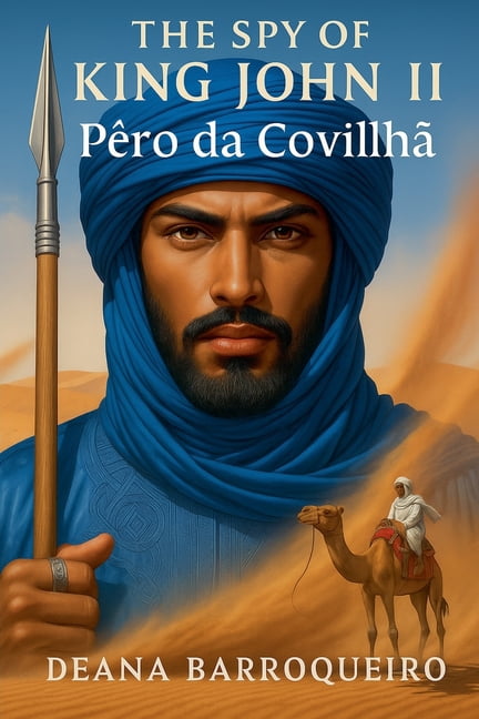 The Spy of King John II - PÃªro da CovilhÃ£, (Paperback)