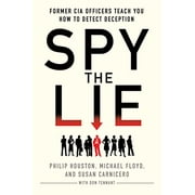 Spy the Lie: Former CIA Officers Teach You How to Detect Deception (Paperback)