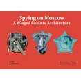 thumbnail image 1 of Spying on Moscow: A Winged Guide to Architecture (Hardcover), 1 of 1