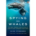 thumbnail image 1 of Pre-Owned Spying on Whales: The Past, Present, and Future of Earth's Most Awesome Creatures (Paperback) 0735224587 9780735224582, 1 of 1