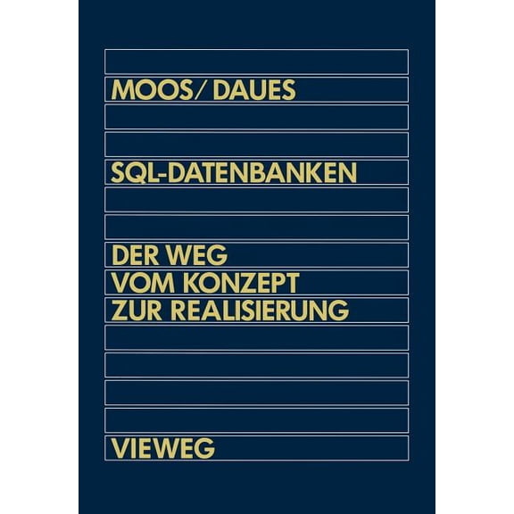 Sql-Datenbanken: Der Weg Vom Konzept Zur Realisierung in Dbase: Eine Schrittweise Und Praxisnahe EinfÃ¼hrung, (Paperback)