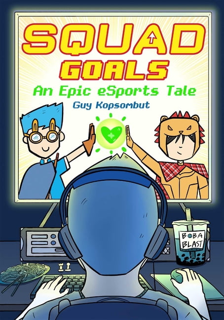 Squad Goals Squad Goals: An Epic Esports Graphic Novel Volume 1, (Hardcover)