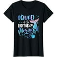 thumbnail image 1 of Squad Of The Birthday Mermaid Family Matching Party Squad T-Shirt, 1 of 4