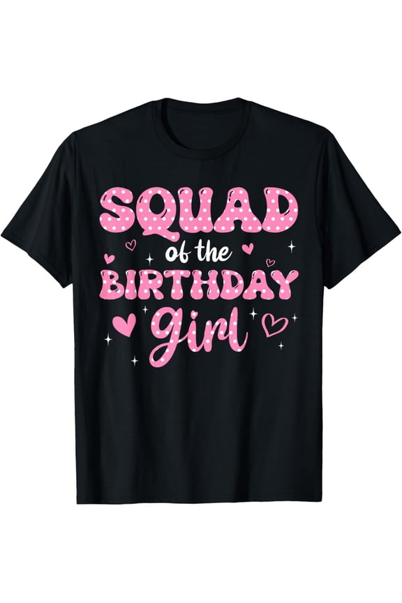Squad Of The Birthday Pink Matching Family Unisex Men Women T-Shirt S-5XL Best Birthday Gifts