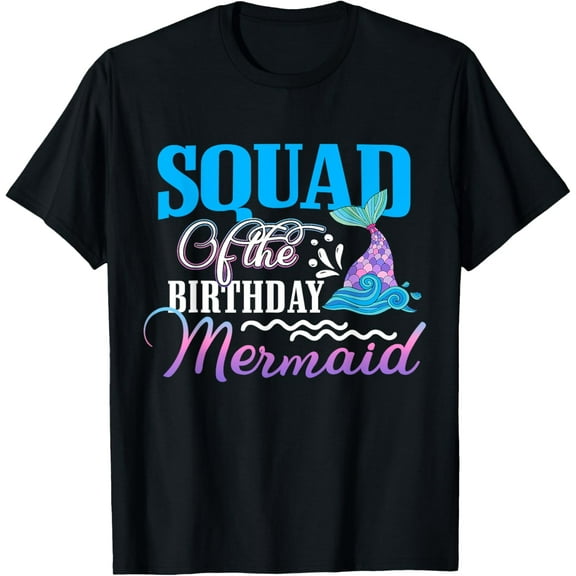 Squad of the Birthday Mermaid Family Party Matching Mermaid T-Shirt
