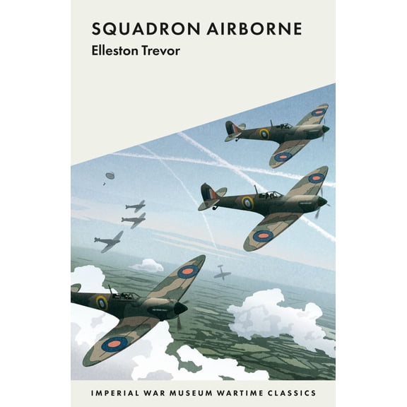 Imperial War Museum Wartime Classics: Squadron Airborne (Paperback)