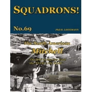 Squadrons! The North American Mitchell The RAF in the Far East, the NEIAF & the RAAF, Book 69, Paperback