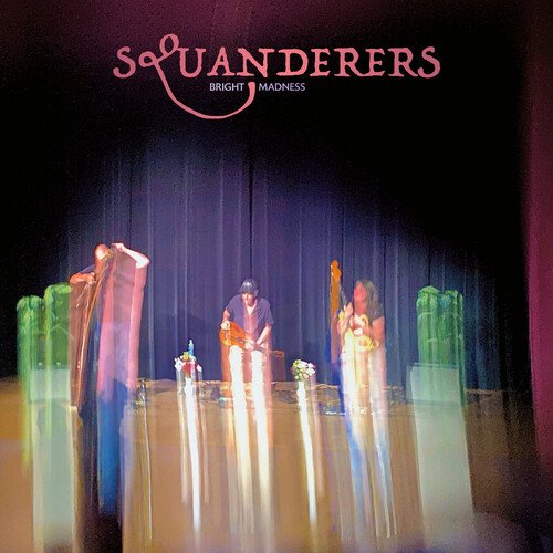 Squanderers - Bright Madness - Music & Performance - Vinyl