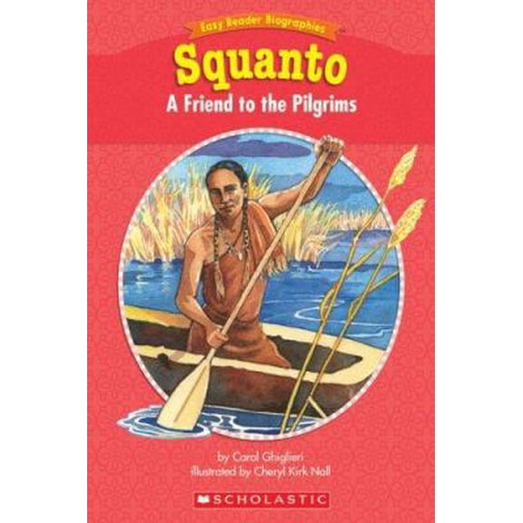 Pre-Owned Easy Reader Biographies: Squanto: A Friend to the Pilgrims (Paperback) 0439774225 9780439774222