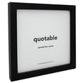 thumbnail image 1 of Square Black Quotable Frame from Quotable Cards, 1 of 2