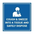 thumbnail image 1 of Square Cough & Sneeze Into A Tissue And Safely Dispose Sign (Blue) - Large 8x8", 1 of 1