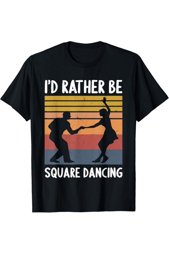 Square Dance I'd Rather Be Square Dancing T-Shirt