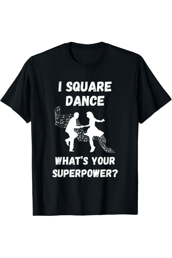 Square Dance Square Dancing What's Your Superpower? T-Shirt
