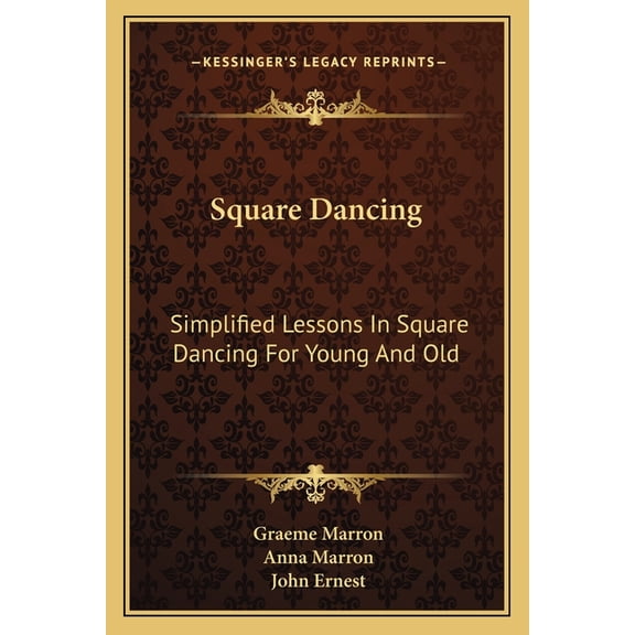 Square Dancing : Simplified Lessons In Square Dancing For Young And Old (Paperback)