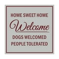 thumbnail image 1 of Square HOME SWEET HOME welcome dogs welcomed people tolerated Sign (Light Grey / Burgundy) - Small, 1 of 1
