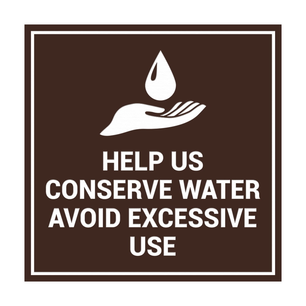 Support Conservation Sign Square Help Us Conserve Water Avoid Excessive Use Sign (Dark Brown ...
