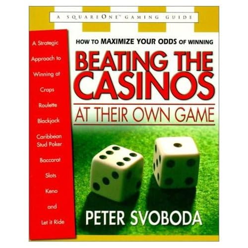 Pre-Owned Beating the Casinos at Their Own Game: A Strategic Approach to Winning at Craps, Roulette, Blackjack, Caribbean Stud Poker, Baccarat, Slots, Keno, and (Paperback) 0757000053 9780757000058