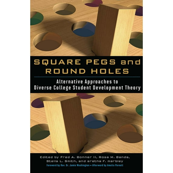 Square Pegs and Round Holes: Alternative Approaches to Diverse College Student Development Theory, (Paperback)