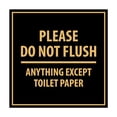 thumbnail image 1 of Square Please Do Not Flush Anything Except Toilet Paper Sign (Black Gold) - Medium, 1 of 1