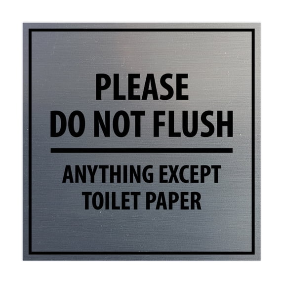Square Please Do Not Flush Anything Except Toilet Paper Sign (Brushed Silver) - Large