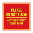 thumbnail image 1 of Square Please Do Not Flush Anything Except Toilet Paper Sign (Red/Yellow) - Large, 1 of 1