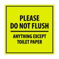 thumbnail image 1 of Square Please Do Not Flush Anything Except Toilet Paper Sign (Yellow / Black) - Small, 1 of 1