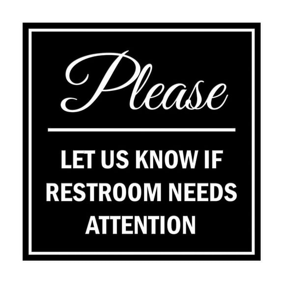 Square Please Let Us Know If Restroom Needs Attention Sign Size: 8 inch x 8 inch