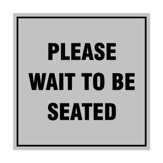 Square Please Wait To Be Seated Sign (Lt Gray) - Small