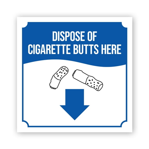 Square Plus Dispose Of Cigarette Butts Here (Down Arrow) Door or Wall Sign | Workplace Cleaning Signage - Large