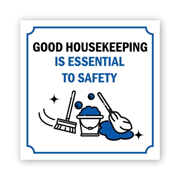 Square Plus Good Housekeeping Is Essential To Safety Door or Wall Sign | Workplace Cleaning Signage -Small